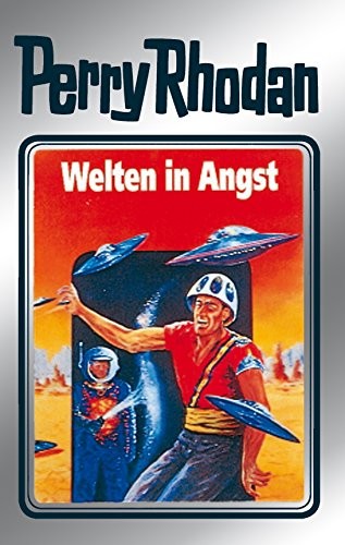 William Voltz, Clark Darlton, H. G. Ewers, Hanns Kneifel: Welten in Angst (German language, Perry Rhodan digital)