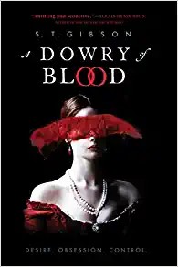 S. T. Gibson: A Dowry of Blood (Hardcover, Redhook)