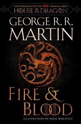 George R. R. Martin, Doug Wheatley: Fire & Blood (Paperback, Bantam)