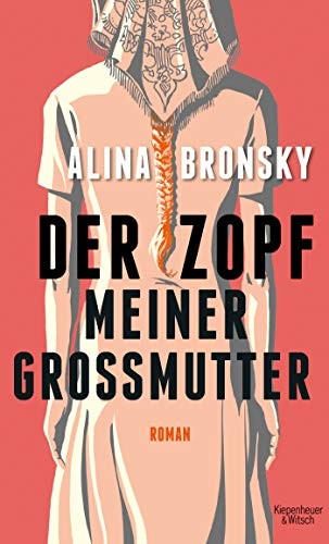 Alina Bronsky: Der Zopf meiner Großmutter (Hardcover, Deutsch language, 2019, Kiepenheuer & Witsch GmbH)
