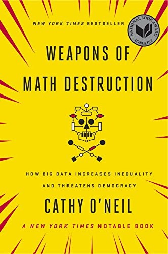 Cathy O'Neil: Weapons of Math Destruction (Hardcover, 2016, Crown Publishing Group NY, Crown)