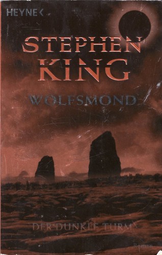 Stephen King: Der dunkle Turm: Wolfsmond (German language, 2004, Wilhelm Heyne Verlag)
