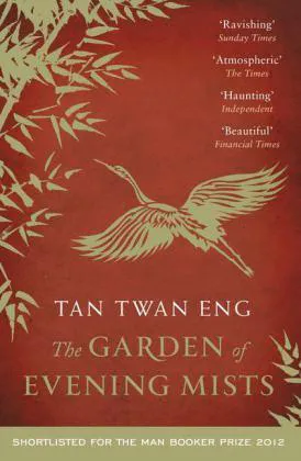 Tan Twan Eng: The Garden of Evening Mists
