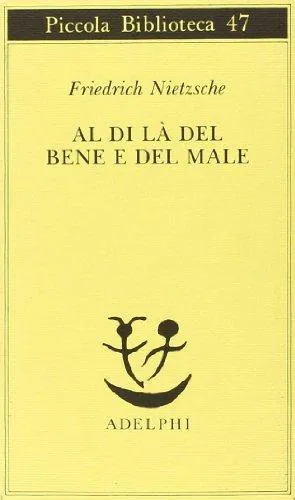 Friedrich Nietzsche: Al di là del bene e del male (Italian language, 1992, Adelphi Edizioni)