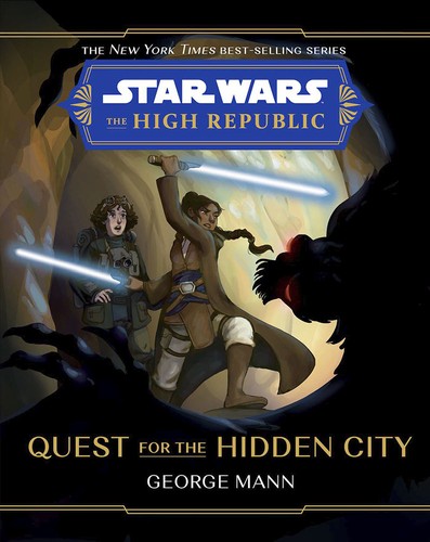 George Mann: Star Wars: Quest for the Hidden City (Hardcover, 2022, Disney Lucasfilm Press)