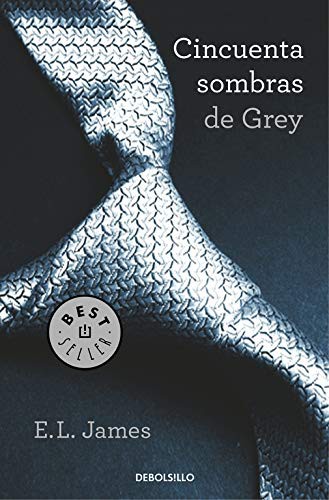 E. L. James, Helena Trías Bello;Pilar De la Peña Minguell;: Cincuenta sombras de Grey (Paperback, Debolsillo, DEBOLSILLO)