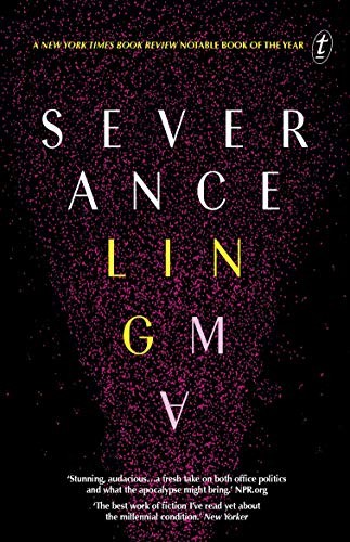 Ling Ma: Severance (2020, Text Publishing Company)