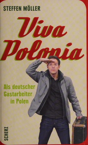 Steffen Möller: Viva Polonia (German language, 2008, Scherz)