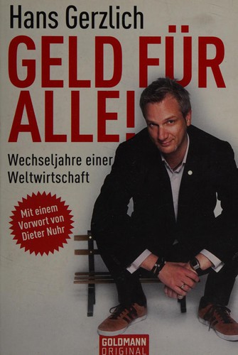 Hans Gerzlich: Geld für alle! (German language, 2010, Goldmann)