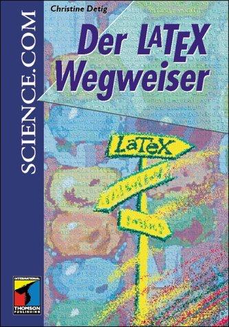 Christine Detig: Der LaTeX-Wegweiser (Paperback, mitp)