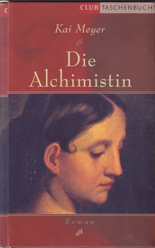 Kai Meyer: Die Alchimistin (German language, 2001, RM Buch Und Medien Vertrieb GmbH)