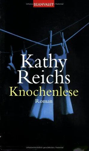 Kathy Reichs: Knochenlese (German language, 2004)