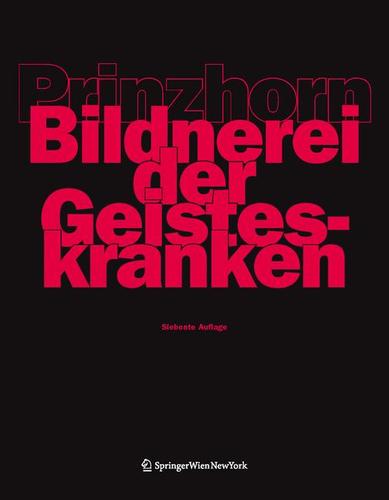 Hans Prinzhorn: Bildnerei der Geisteskranken (Paperback, German language, 2011, Springer)