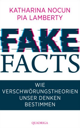 Katharina Nocun, Pia Lamberty: Fake Facts: Wie Verschwörungstheorien unser Denken bestimmen (Paperback, 2021, Quadriga)