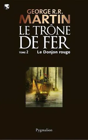 George R. R. Martin: Le Trône de Fer (Tome 2) - Le donjon rouge (French language, Pygmalion)