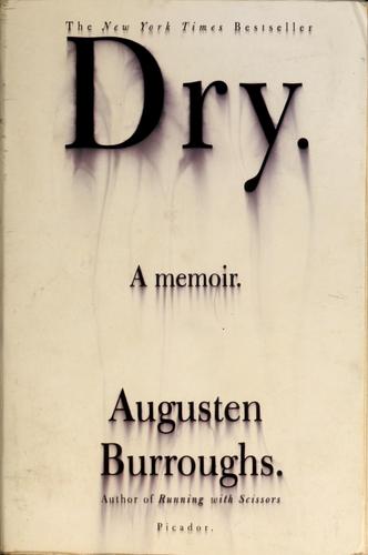 Augusten Burroughs: Dry (2003, Picador)