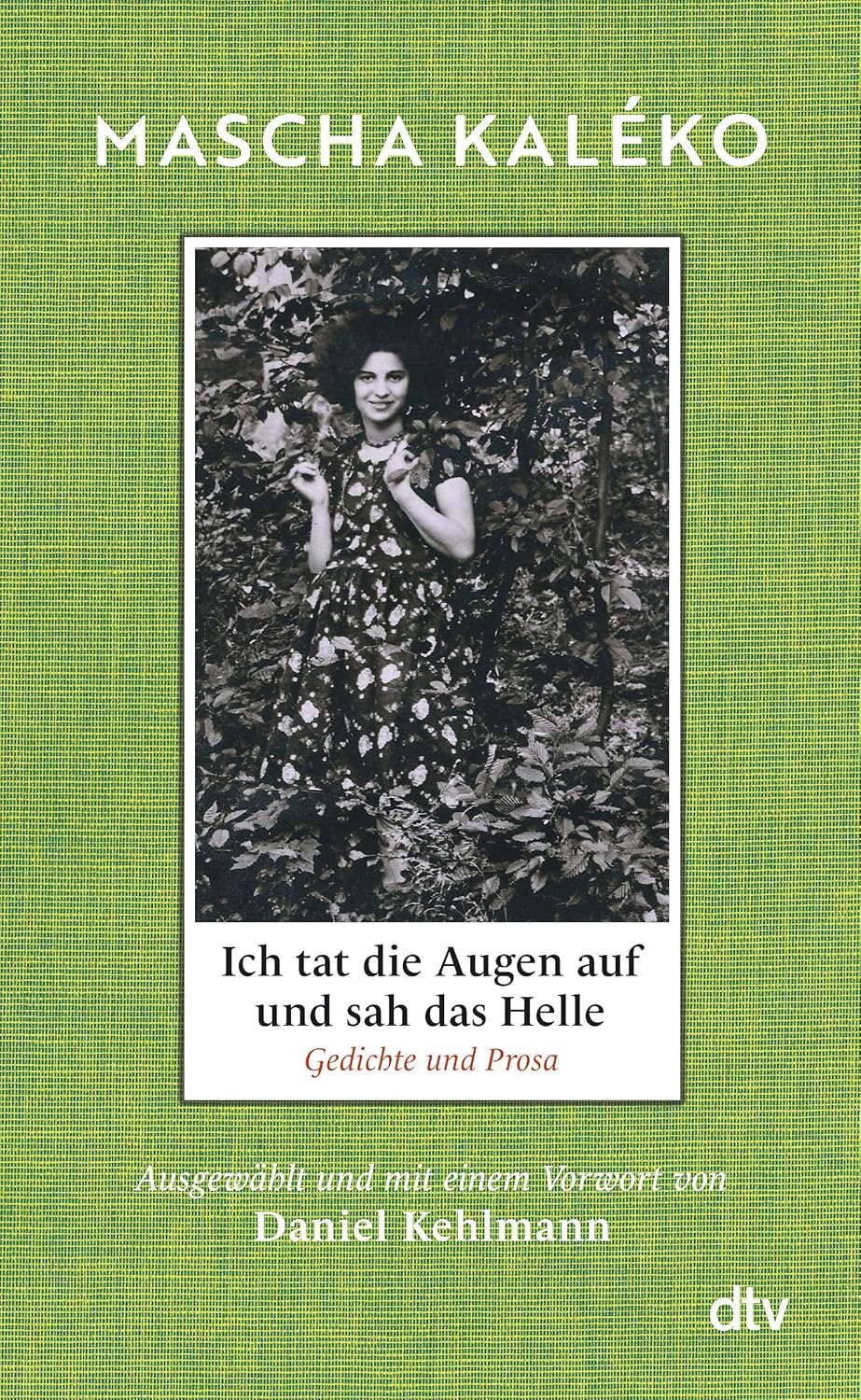 Mascha Kaléko: Ich tat die Augen auf und sah das Helle (Hardcover, dtv)