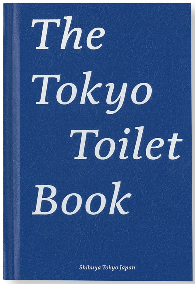 Akihiro Furuya, Yōko Takahashi: The Tokyo Toilet Book (Hardcover, Master Mind Ltd.)