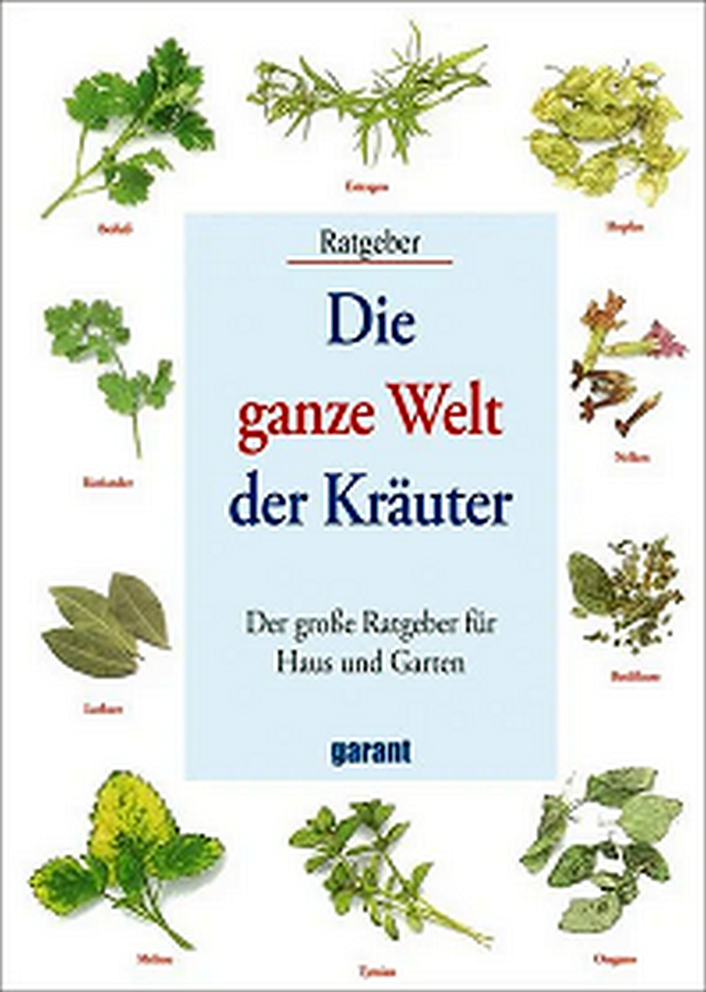 garant Verlag: Die ganze Welt der Kräuter (Hardcover, Deutsch language, garant Verlag GmbH)
