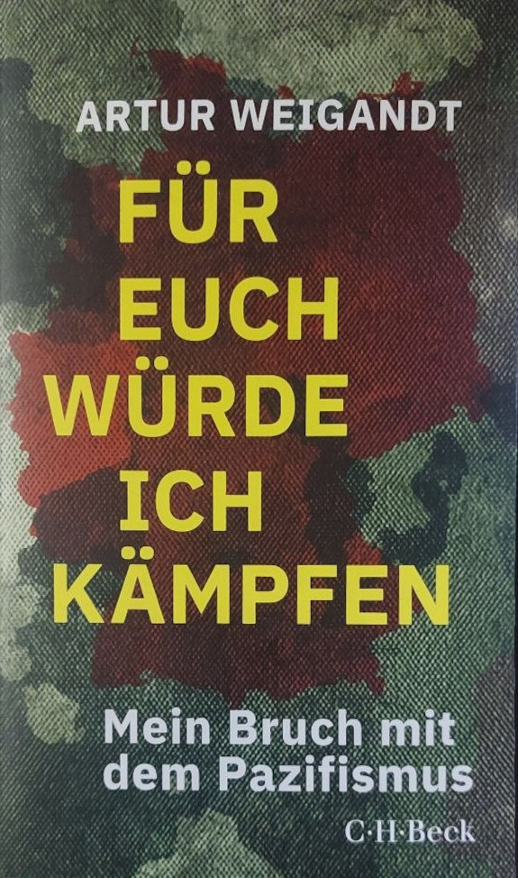 Artur Weigandt: Für euch würde ich kämpfen (Paperback, Deutsch language, 2025, C.H.Beck)