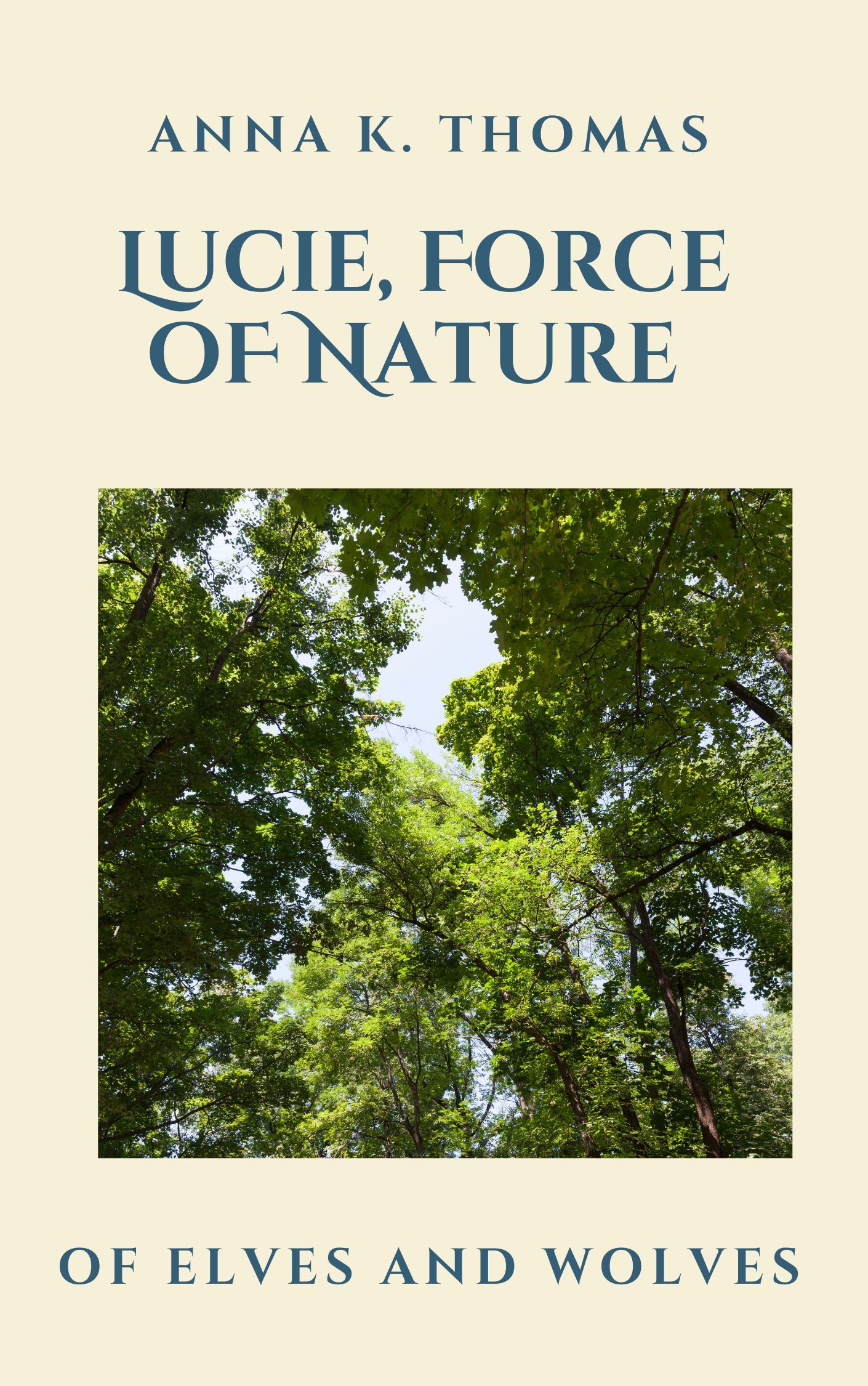 Anna K. Thomas: Lucie, Force of Nature (EBook, english language, Anderland Books)
