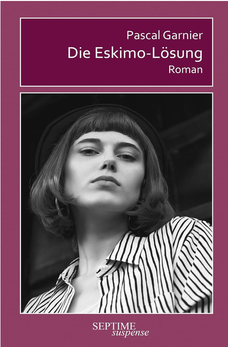 Pascal Garnier: Die Eskimo-Lösung (EBook, Deutsch language, 2025, Septime Verlag)