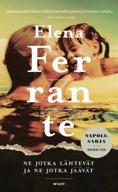 Elena Ferrante: Ne jotka lähtevät ja ne jotka jäävät (Hardcover, Finnish language, 2020, Werner Söderström Osakeyhtiö)