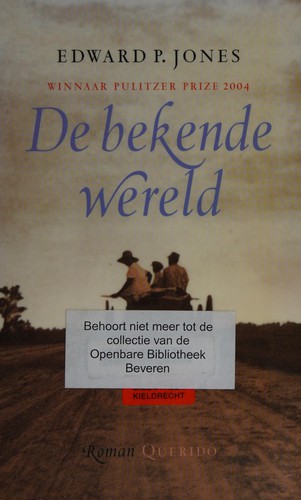Edward P. Jones: De bekende wereld (Dutch language, 2005, Querido)
