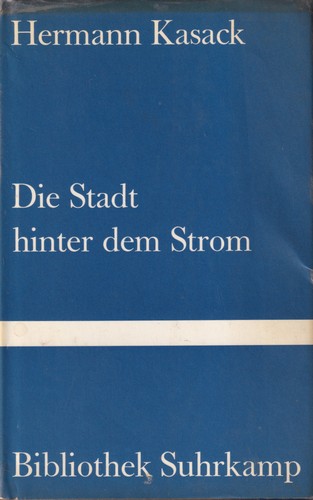 Hermann Kasack: Die Stadt hinter dem Strom (Hardcover, German language, 1974, Suhrkamp)