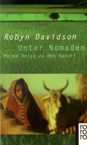 Robyn Davidson: Unter Nomaden. Meine Reise zu den Rabari. (Paperback, German language, Rowohlt Tb.)