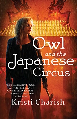 Kristi Charish: Owl and the Japanese Circus (The Owl Series Book 1) (Gallery Books)