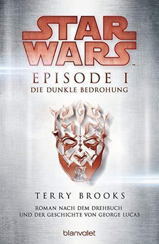 Terry Brooks: Star WarsTM - Episode I - Die dunkle Bedrohung: Roman nach dem Drehbuch und der Geschichte von George Lucas (Filmbücher, Band 1) (German language, 2015)