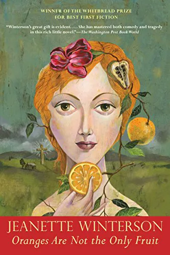 Jeanette Winterson: Oranges Are Not the Only Fruit (1997, Grove Press)