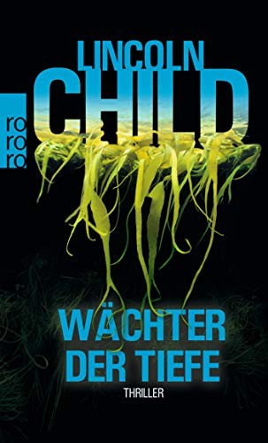 Lincoln Child: Wächter der Tiefe (Paperback, Rowohlt Taschenbuch)