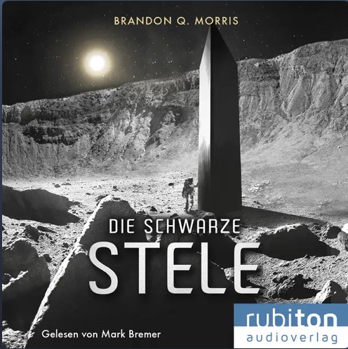 Brandon Q. Morris: Die schwarze Stele: Der Luna Monolith (Hörbuch) (German language, 2024, rubiton Audioverlag)