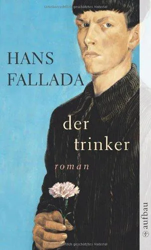 Hans Fallada: Der Trinker (German language, 2007)