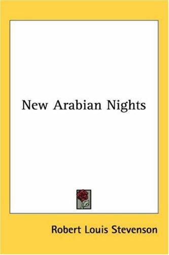 Robert Louis Stevenson: New Arabian Nights (Paperback, 2004, Kessinger Publishing)