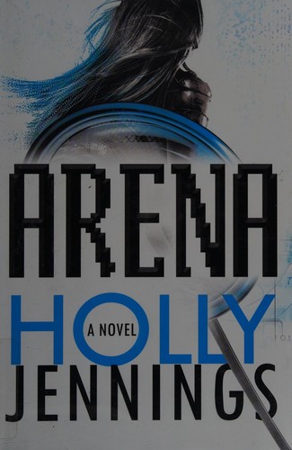 Holly Jennings: Arena (2016, Penguin Publishing Group)