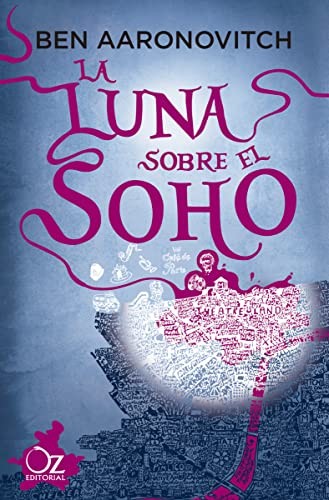 Ben Aaronovitch, Marina Rodil Parra: La luna sobre el Soho (Paperback, Oz Editorial, OZ)