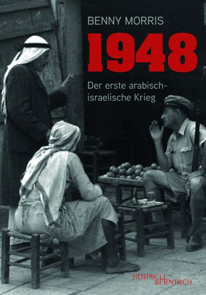Benny Morris: 1948 (Paperback, German language, 2023, Hentrich & Hentrich)