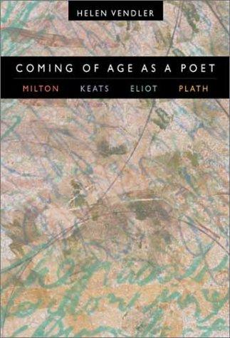Helen Hennessy Vendler: Coming of age as a poet (2003, Harvard University Press)