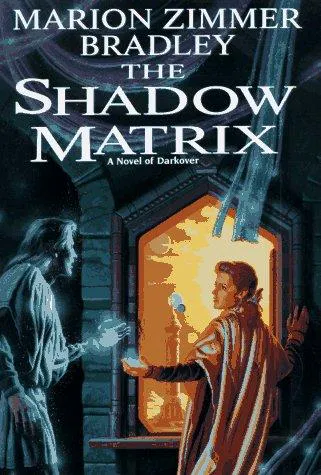 Marion Zimmer Bradley: The Shadow Matrix (1997)