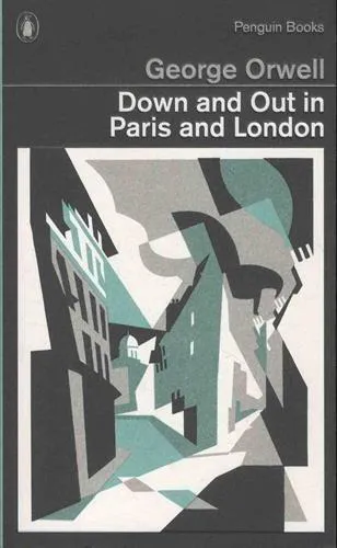 George Orwell: Down and out in Paris and London. (2013, Penguin Books)
