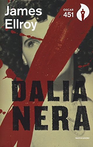 James Ellroy: Dalia nera (Mondadori)