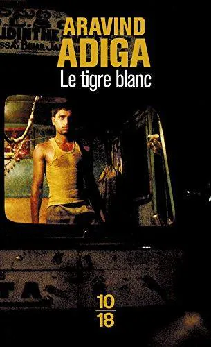 Aravind Adiga: Le tigre blanc (French language, 10/18)