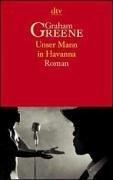 Graham Greene: Unser Mann in Havanna. (Paperback, Dtv)