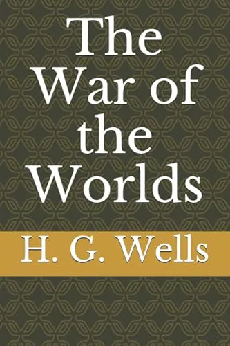 H. G. Wells: The War of the Worlds (2017, Independently Published book edition)