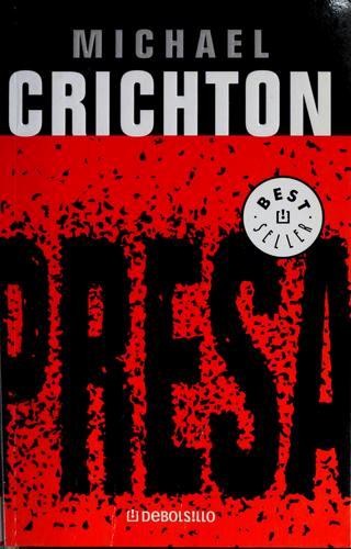 Michael Crichton: Presa (Spanish language, 2005, Debolsillo)