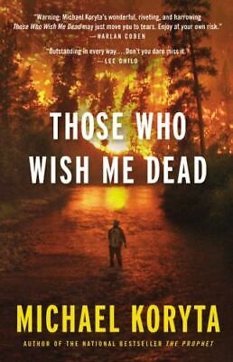 Michael Koryta: Those who wish me dead (2014, Little, Brown, & Company)