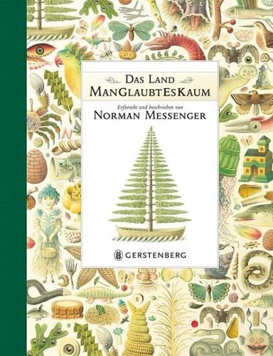 Norman Messenger: Das Land ManGlaubtEsKaum (2013, Gerstenberg)